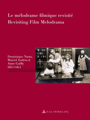 cover image of Le mélodrame filmique revisité / Revisiting Film Melodrama
